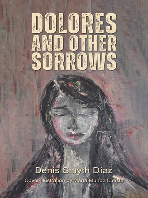 cover image of Dolores and Other Sorrows
